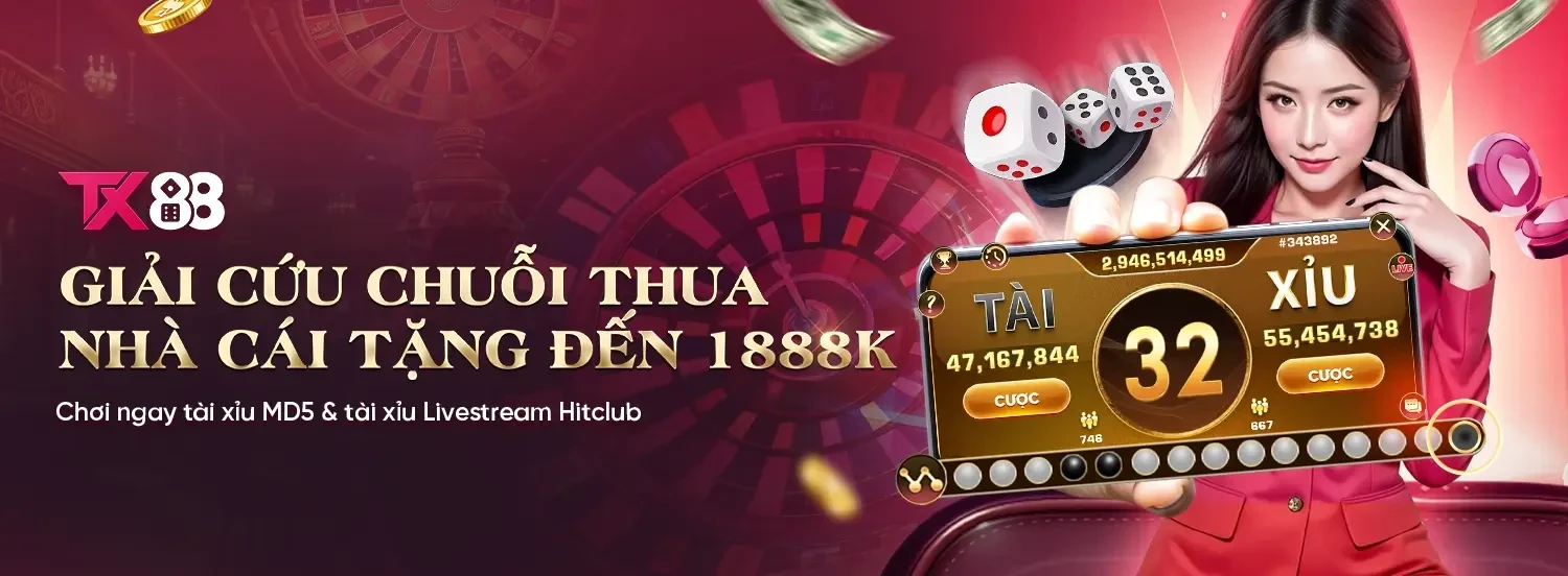 TX88 Hoàn tiền may mắn, tặng 1888K cho bạn chấm dứt chuỗi thua Tài Xỉu